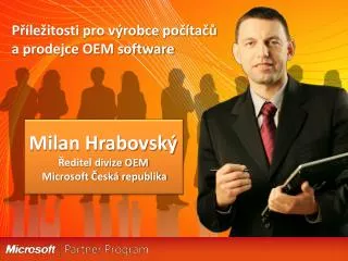 Milan Hrabovský Ředitel divize OEM Microsoft Česká republika