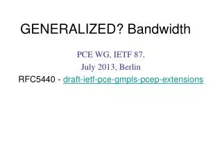 GENERALIZED? Bandwidth