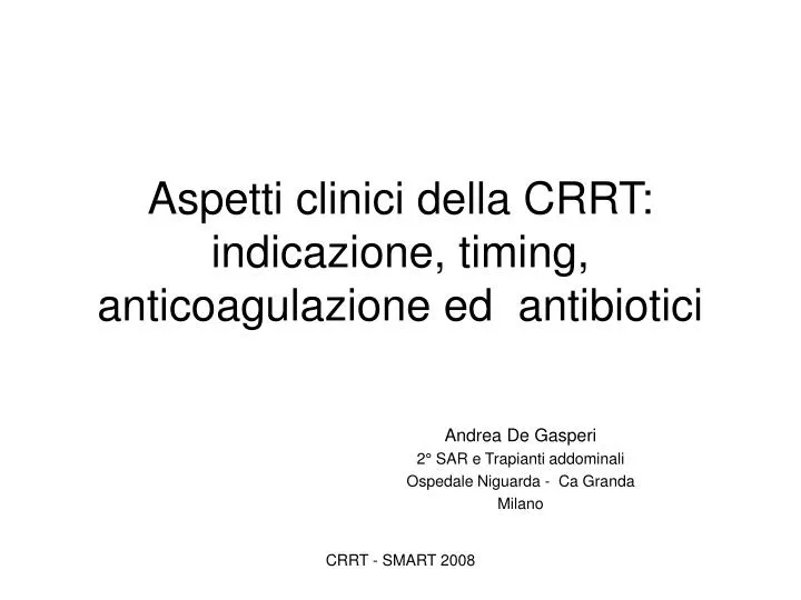 aspetti clinici della crrt indicazione timing anticoagulazione ed antibiotici