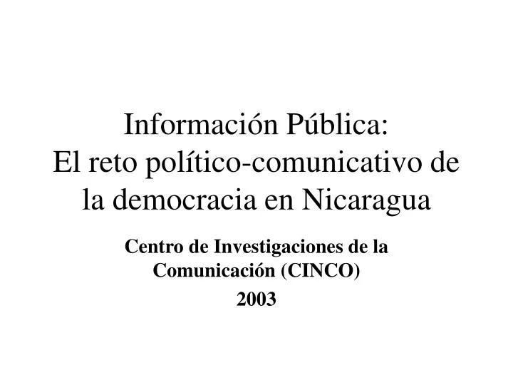 informaci n p blica el reto pol tico comunicativo de la democracia en nicaragua
