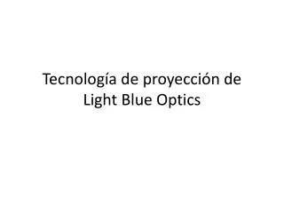 Tecnología de proyección de Light Blue Optics