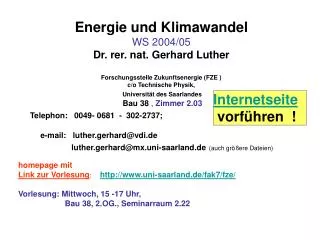Energie und Klimawandel WS 2004/05 Dr. rer. nat. Gerhard Luther