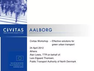 Civitas Workshop 	–	 Effective solutions for green urban transport 24 April 2012 Athens