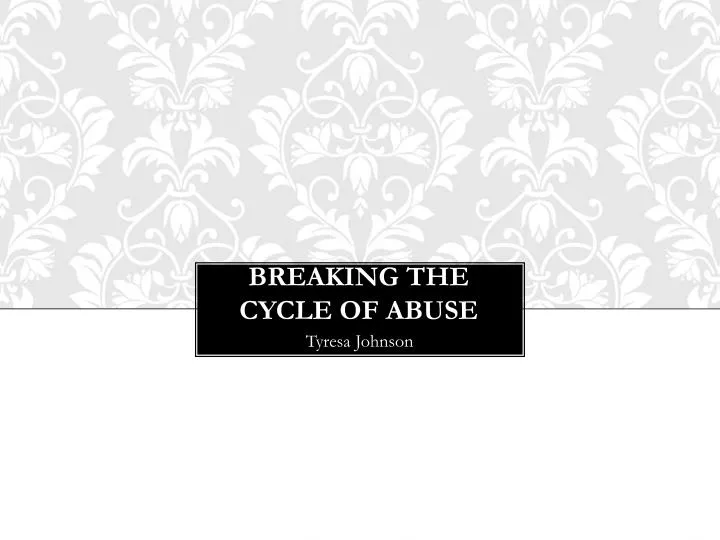 breaking the cycle of abuse