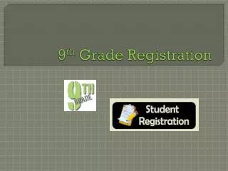 9 th Grade Registration