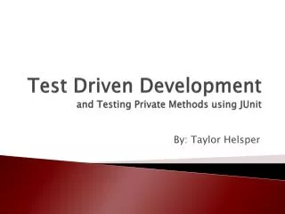 Test Driven Development and Testing Private Methods using JUnit