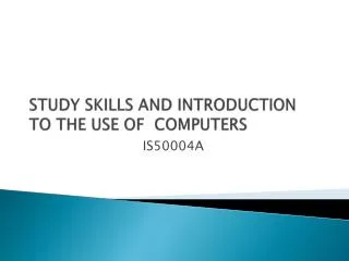 STUDY SKILLS AND INTRODUCTION TO THE USE OF COMPUTERS