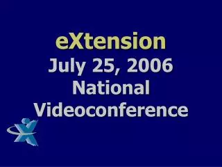 eXtension July 25, 2006 National Videoconference