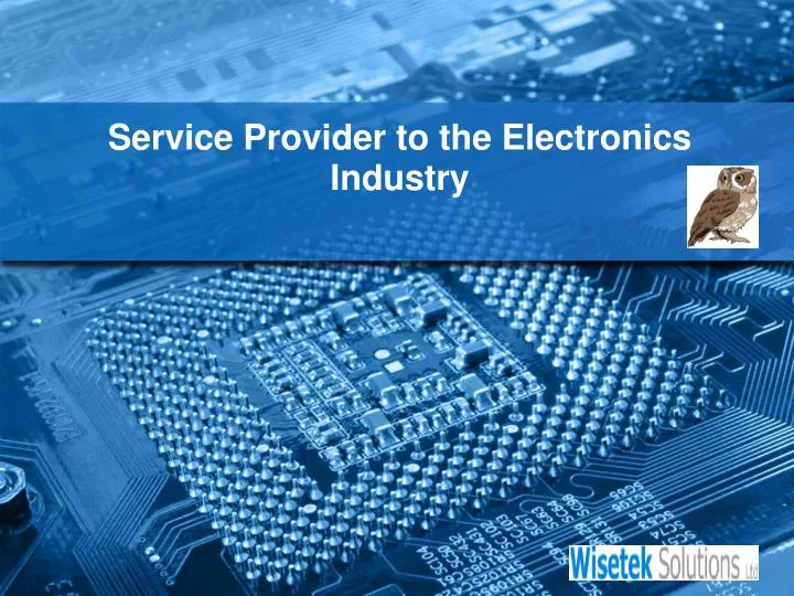 service provider to the electronics industry