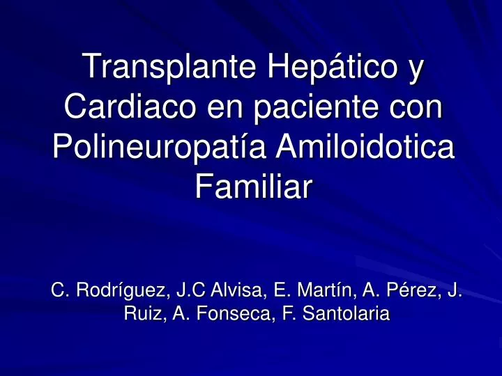 transplante hep tico y cardiaco en paciente con polineuropat a amiloidotica familiar