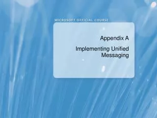 Appendix A Implementing Unified Messaging