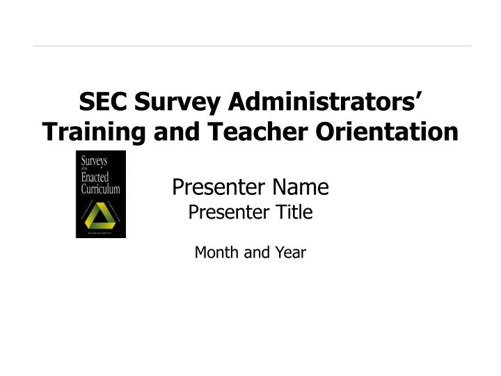 sec survey administrators training and teacher orientation