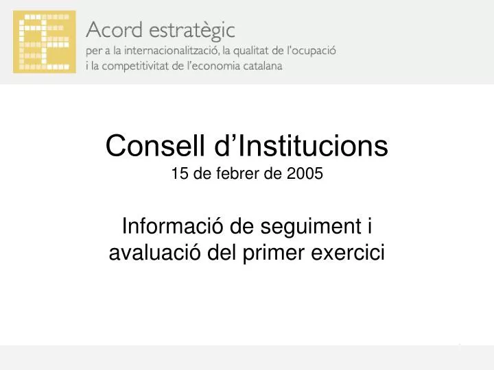 consell d institucions 15 de febrer de 2005
