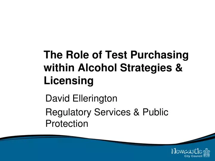 the role of test purchasing within alcohol strategies licensing