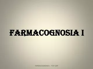 FARMACOGNOSIA I