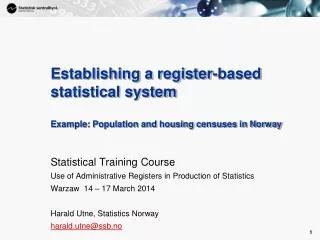 Statistical Training Course Use of Administrative Registers in Production of Statistics