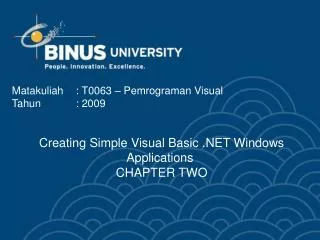 Creating Simple Visual Basic .NET Windows Applications CHAPTER TWO