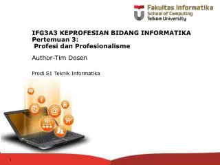 IFG3A3 KEPROFESIAN BIDANG INFORMATIKA Pertemuan 3: Profesi dan Profesionalisme