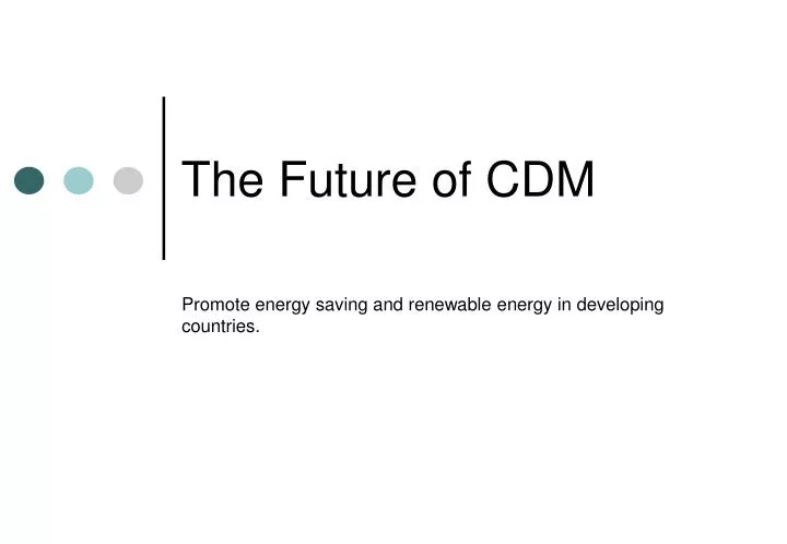 the future of cdm