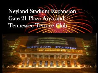 Neyland Stadium Expansion Gate 21 Plaza Area and Tennessee Terrace Club