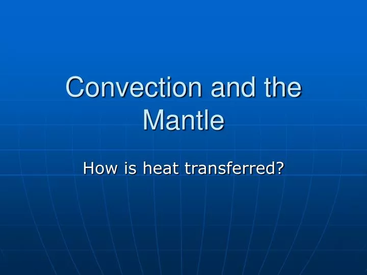 convection and the mantle