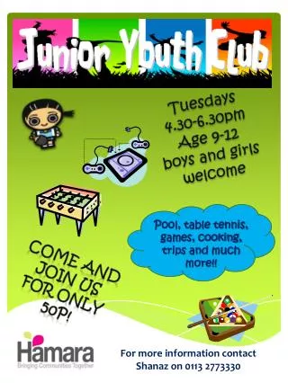 Tuesdays 4.30-6.30pm Age 9-12 boys and girls welcome