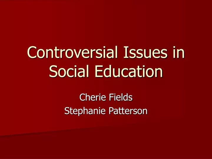 controversial issues in social education