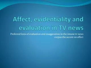 Affect, evidentiality and evaluation in TV news