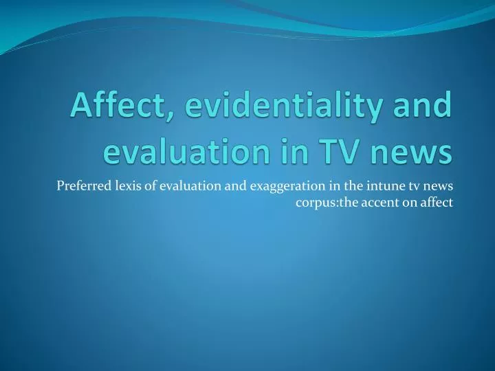affect evidentiality and evaluation in tv news