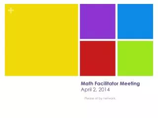 Math Facilitator Meeting April 2, 2014
