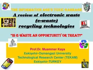 Prof.Dr. Muammer Kaya Eski?ehir-Osmangazi University Technological Research Center (TEKAM)