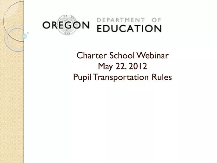 charter school webinar may 22 2012 pupil transportation rules