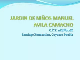 JARDIN DE NIÑOS MANUEL AVILA CAMACHO