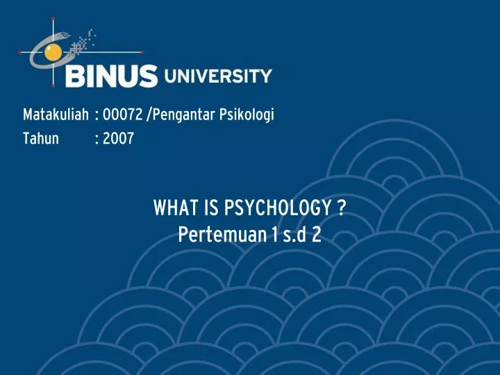 what is psychology pertemuan 1 s d 2