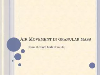 Air Movement in granular mass