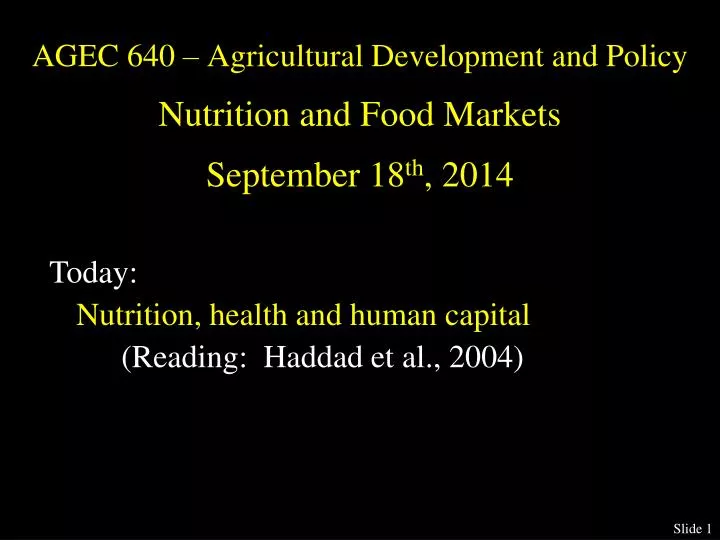 agec 640 agricultural development and policy nutrition and food markets september 18 th 2014