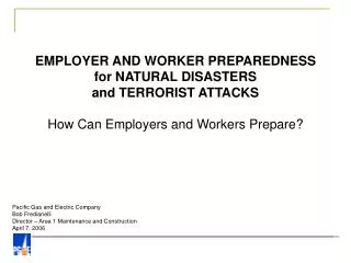 EMPLOYER AND WORKER PREPAREDNESS for NATURAL DISASTERS and TERRORIST ATTACKS
