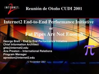 Internet2 End-to-End Performance Initiative or Fat Pipes Are Not Enough