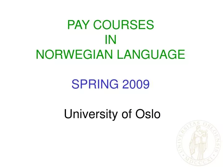 pay courses in norwegian language spring 2009 university of oslo
