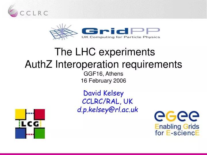 the lhc experiments authz interoperation requirements ggf16 athens 16 february 2006