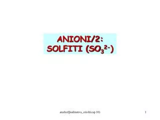 ANIONI/2: SOLFITI (SO 3 2- )