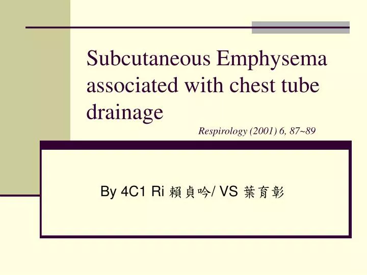 subcutaneous emphysema associated with chest tube drainage respirology 2001 6 87 89