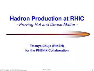 Hadron Production at RHIC - Proving Hot and Dense Matter -