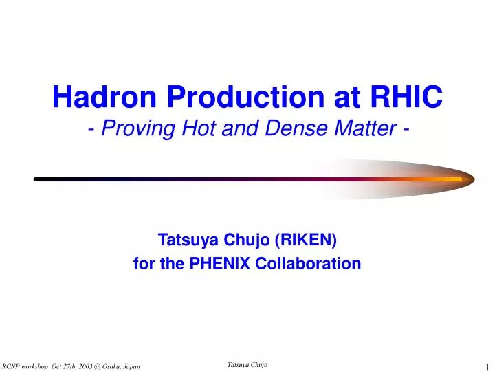 hadron production at rhic proving hot and dense matter