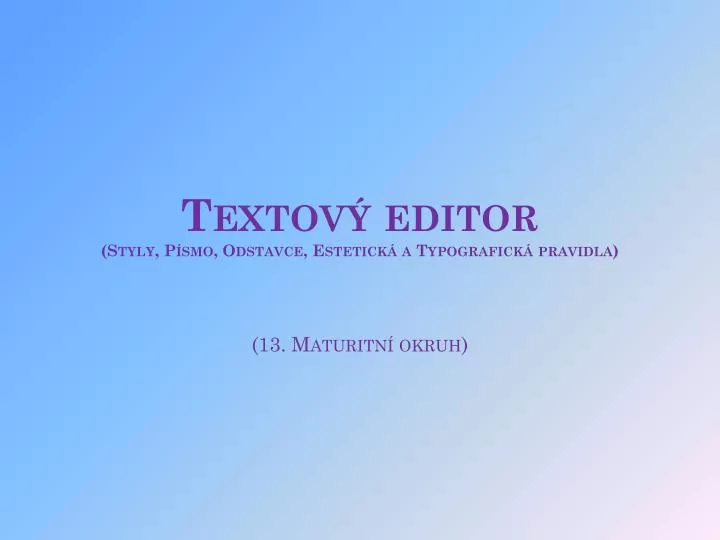textov editor styly p smo odstavce estetick a typografick pravidla 13 maturitn okruh
