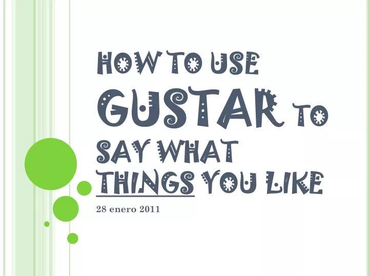 how to use gustar to say what things you like