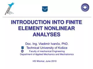 INTRODUCTION INTO FINITE ELEMENT NONLINEAR ANALYSES