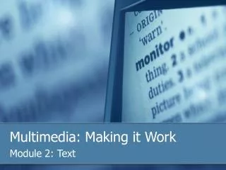 Multimedia: Making it Work
