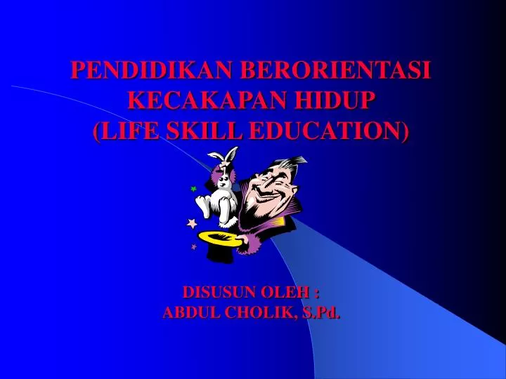 pendidikan berorientasi kecakapan hidup life skill education disusun oleh abdul cholik s pd