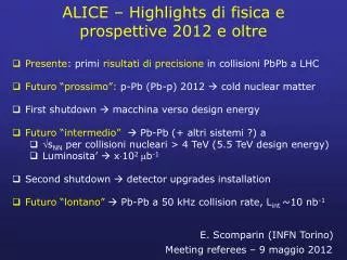 ALICE – Highlights di fisica e prospettive 2012 e oltre